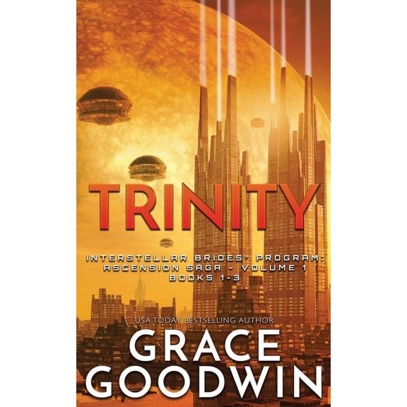 Interstellar Brides(r) Program Trinity: Ascension Saga: Books 1, 2 & 3: Volume 1, (Paperback)