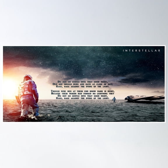 Interstellar - Do Not Go Gentle Into That Good Night Poster Wall Art, Modern Wall Decor, 16x24 UNFRAMED