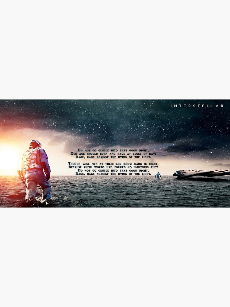 Interstellar Do Not Go Gentle Into That Good Night Interstellar - Do not go gentle into that good night Canvas Poster