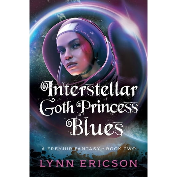Freyjur Fantasies Interstellar Goth Princess Blues, Book 2, (Paperback)