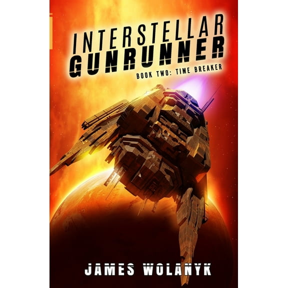 Interstellar Gunrunner: Time Breaker (Paperback)