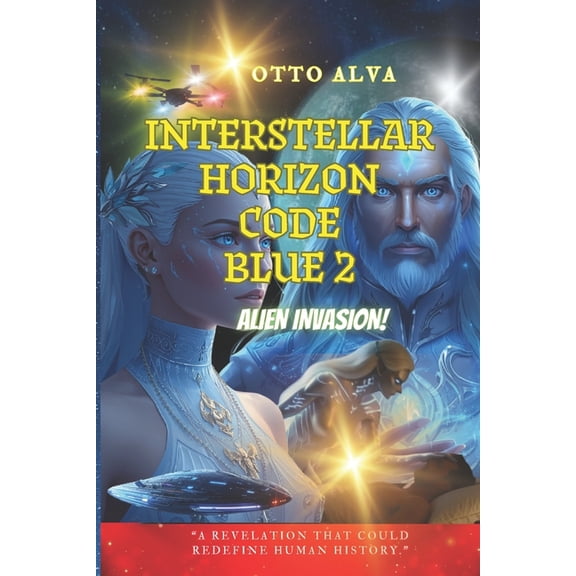 Interstellar Horizon Code Blue 2 ETI: "Secrets of Alien Life Hidden from Humanity", (Paperback)