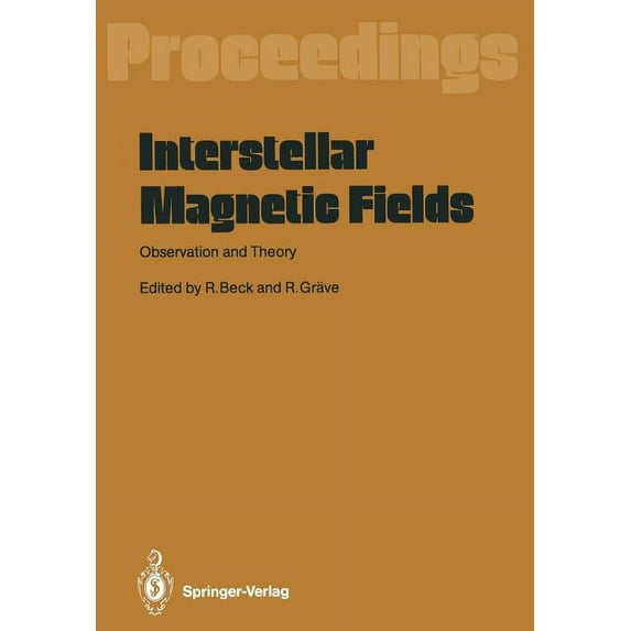 Interstellar Magnetic Fields: Observation and Theory Proceedings of a Workshop, Held at Scholà Ringberg, Tegernsee, Sept, (Paperback)