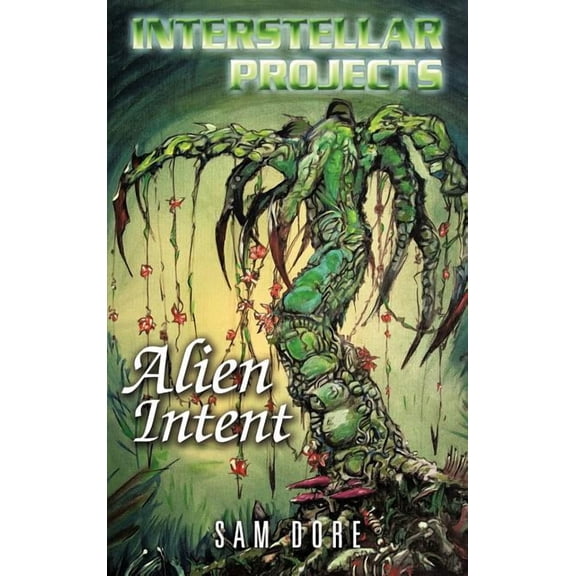 Interstellar Projects: Alien Intent (Hardcover)