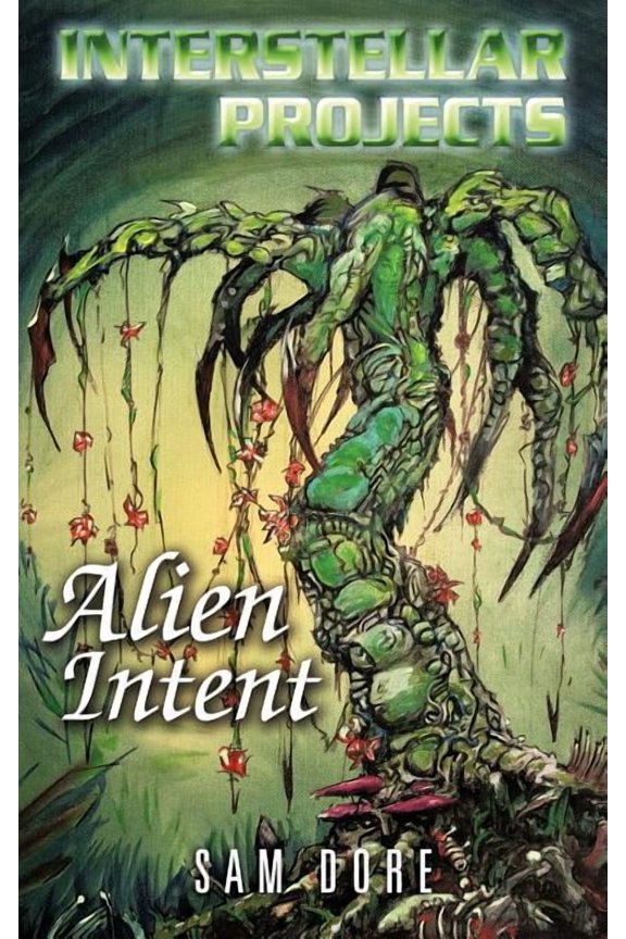 Interstellar Projects: Alien Intent (Hardcover)