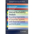 thumbnail image 1 of Interval Reachability Analysis: Bounding Trajectories of Uncertain Systems with Boxes for Control and Verification, (Paperback), 1 of 1