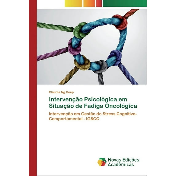Intervenção Psicológica em Situação de Fadiga Oncológica (Paperback)