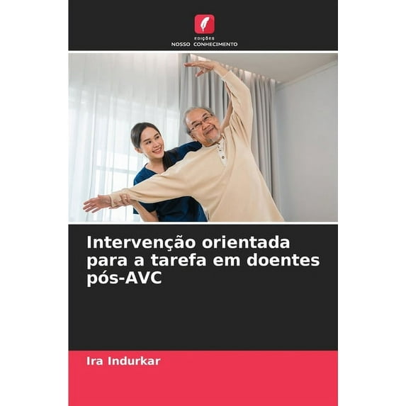 Intervenção orientada para a tarefa em doentes pós-AVC (Paperback)