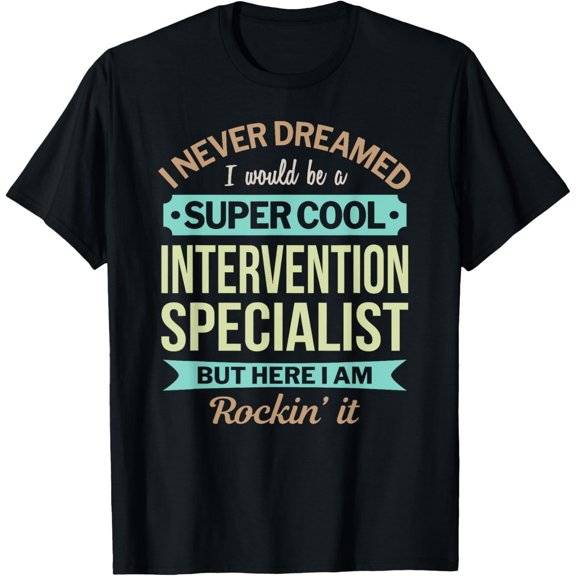 Intervention Specialist Gift Funny Appreciation T-Shirt