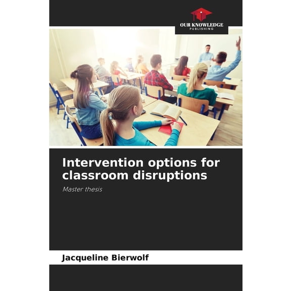 Intervention options for classroom disruptions, (Paperback)
