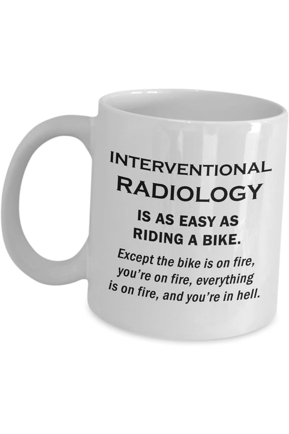 Interventional Radiology Gifts - As Easy As Riding A Bike On Fire - IR Vascular Radiologist Coffee Mug Cup Funny Cute Gag VIR X Ray Medical Specialist Physician Radiation Oncology Team