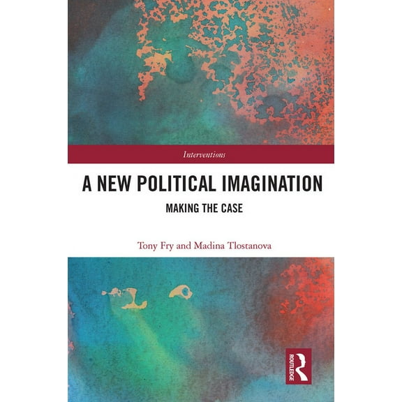 Interventions A New Political Imagination: Making the Case, (Paperback)