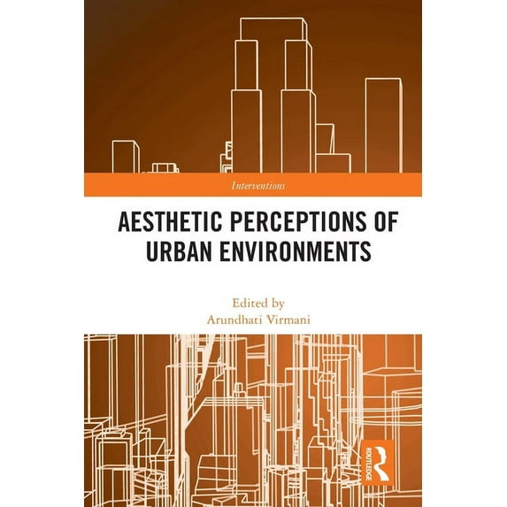 Interventions Aesthetic Perceptions of Urban Environments, (Paperback)