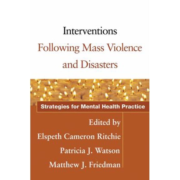Pre-Owned Interventions Following Mass Violence and Disasters : Strategies for Mental Health Practice (Hardcover) 9781593852566