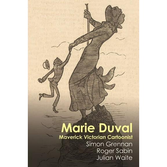 Interventions: Rethinking the Nineteenth Marie Duval: Maverick Victorian Cartoonist, (Paperback)