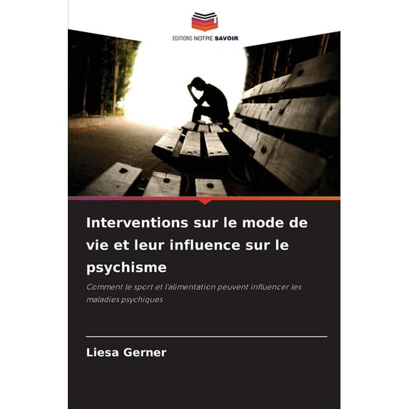 Interventions sur le mode de vie et leur influence sur le psychisme, (Paperback)