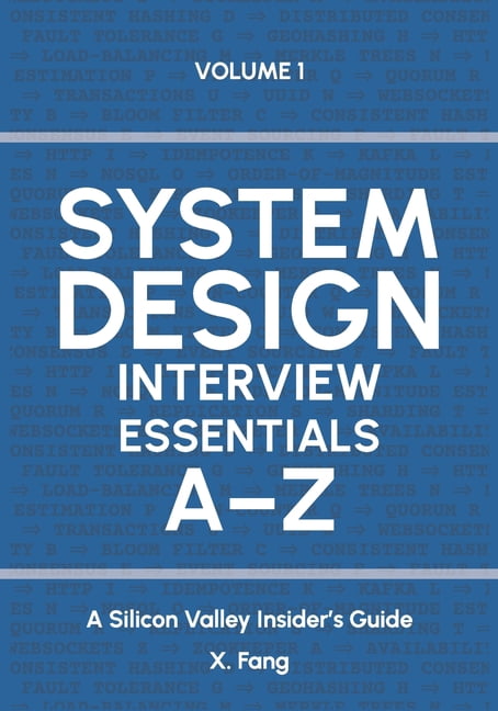 Interview Essentials A-Z System Design Interview Essentials A-Z: A ...