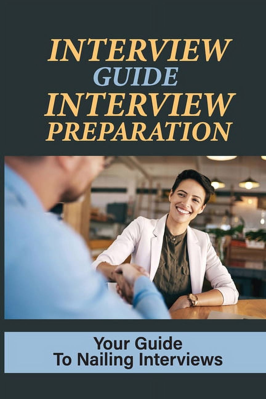 Interview Guide Interview Preparation : Your Guide To Nailing ...