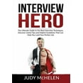 thumbnail image 1 of Interview Hero: The Ultimate Guide to the Best Interview Techniques, Discover Useful Tips and Helpful Guidelines That Ca, (Paperback), 1 of 1