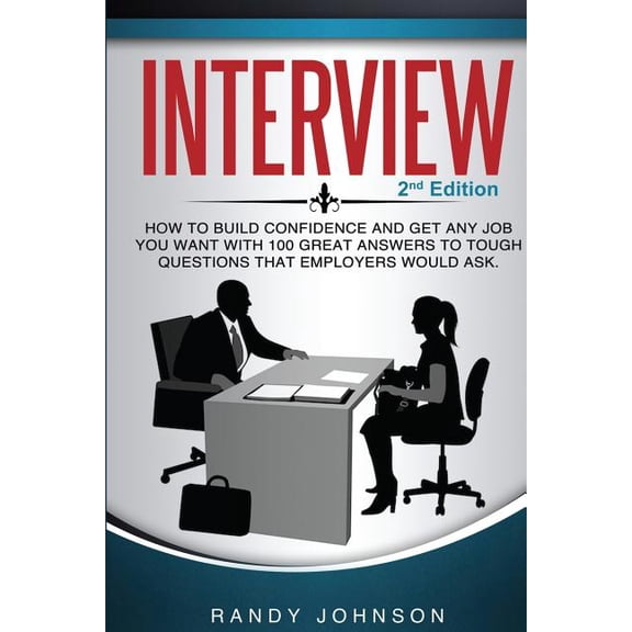 Motivational Interviewing, Job Interview Interview: How to Answer Interview Questions, 2nd Edition, (Paperback)