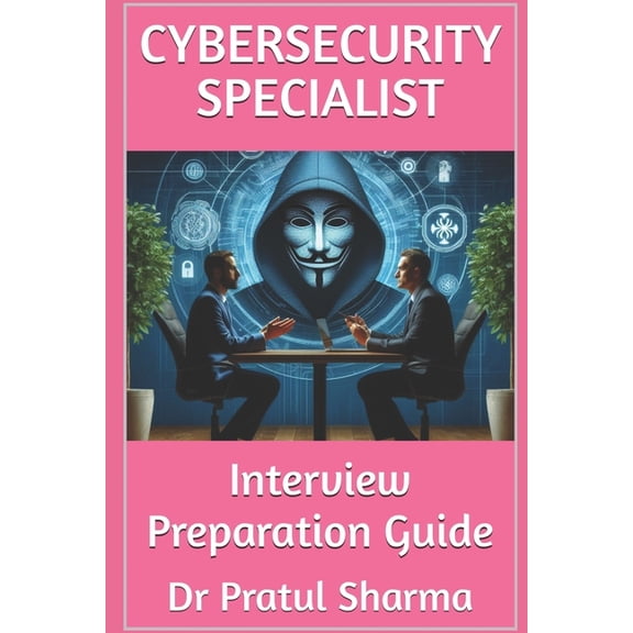 Interview Preparation Guides CyberSecurity Specialist: Interview Preparation Guide, Book 1, (Paperback)