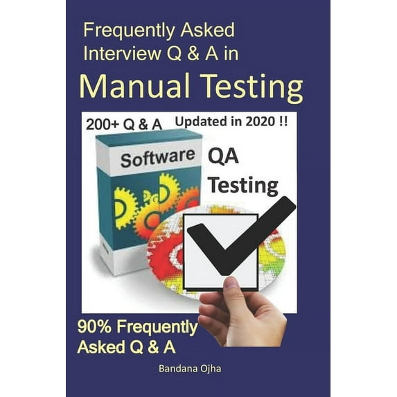 Interview Q & A: Frequently Asked Interview Q & A in Manual Testing: 90% Frequently Asked Q & A (Paperback)