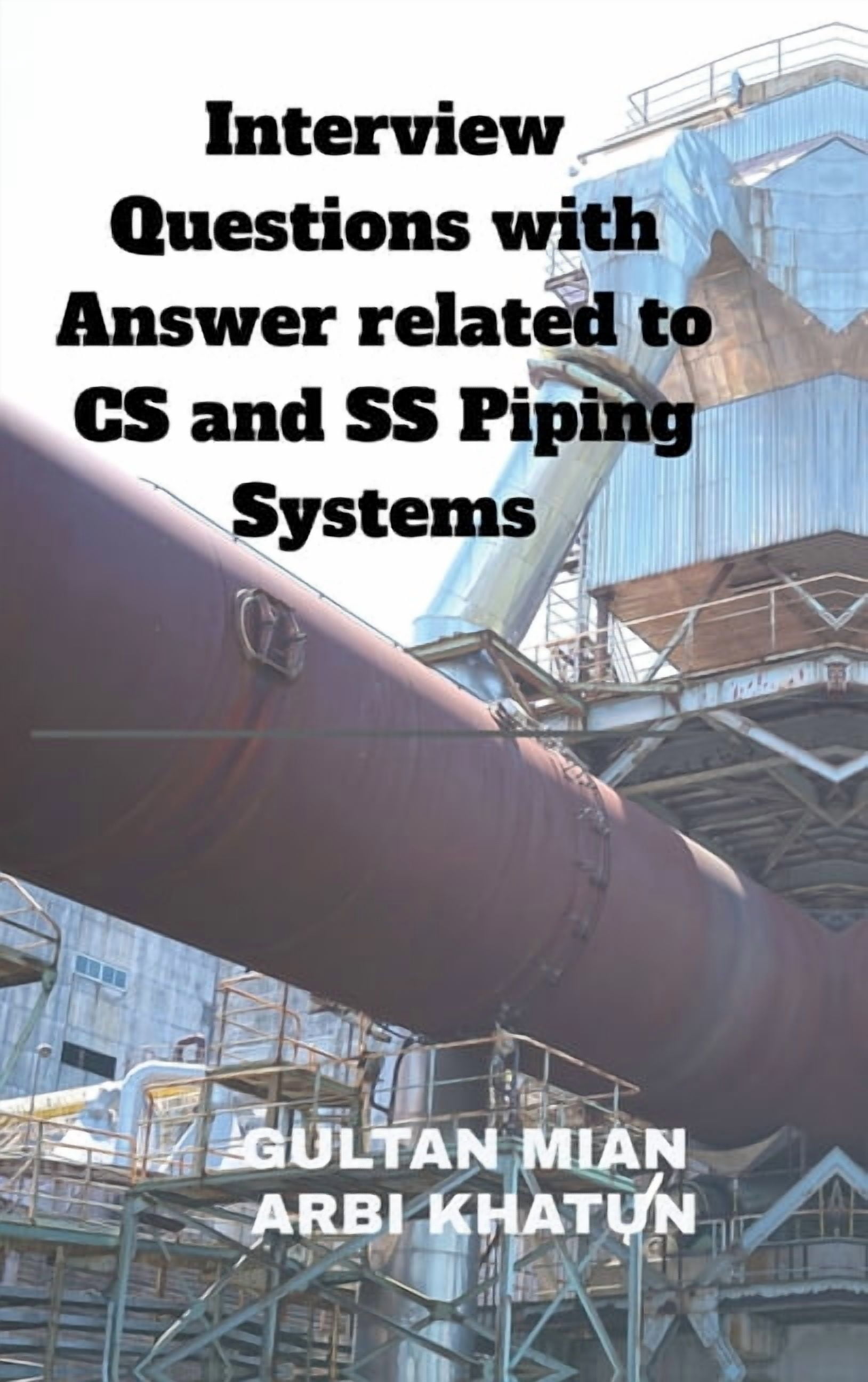 Interview Questions with Answer related to CS and SS Piping Systems, (Hardcover)