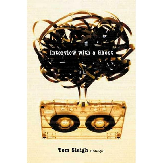 Interview with a Ghost : Essays