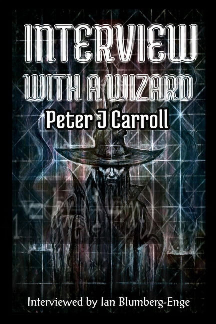 Wizard Peter Interview with a Wizard - Peter J Carroll, (Paperback) - Walmart.com