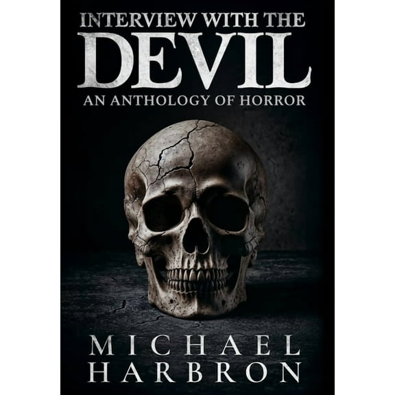 Interview with the Devil Interview with the Devil: An Anthology of Horror, (Hardcover)