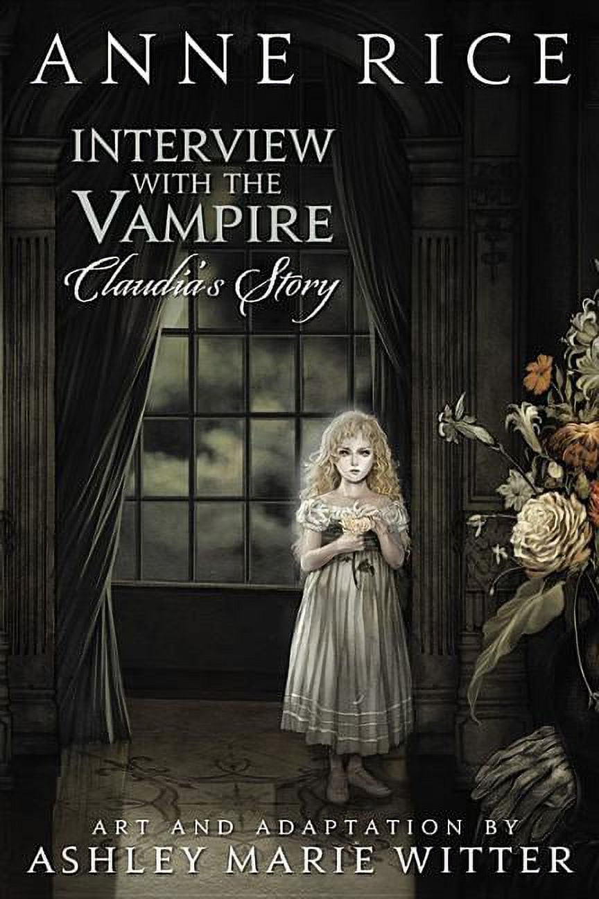 PROFESSOR ANNE RICE; ASHLEY MARIE WITTER Interview with the Vampire: Claudia's Story (Hardcover)