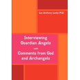 thumbnail image 1 of Interviewing Guardian Angels with Comments from God and Archangels, (Paperback), 1 of 1