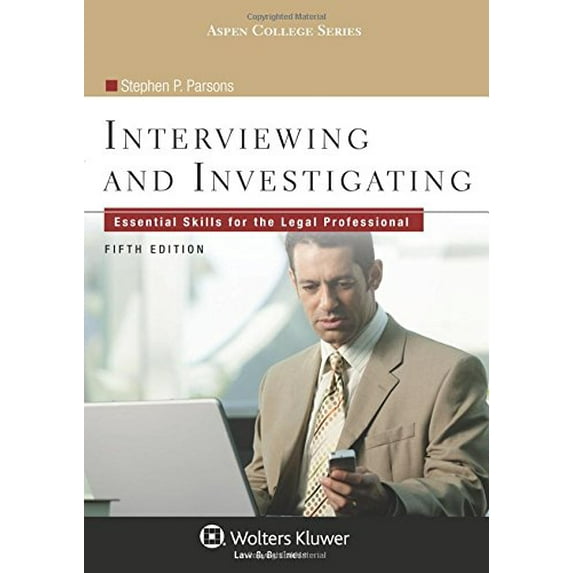 Pre-Owned Interviewing & Investigating: Essential Skills for the Legal Professional, Fifth Edition (Paperback) 1454818131 9781454818137