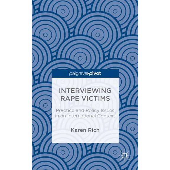 Interviewing Rape Victims: Practice and Policy Issues in an International Context, (Hardcover)