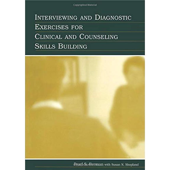 Pre-Owned Interviewing and Diagnostic Exercises for Clinical and Counseling Skills Building (Paperback) 0805846409 9780805846409