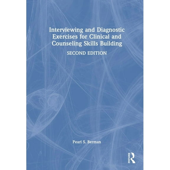 Interviewing and Diagnostic Exercises for Clinical and Counseling Skills Building, (Hardcover)