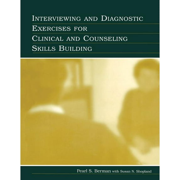 Interviewing and Diagnostic Exercises for Clinical and Counseling Skills Building (Paperback)