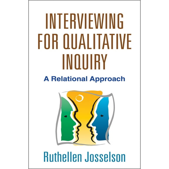 Interviewing for Qualitative Inquiry: A Relational Approach, (Paperback)