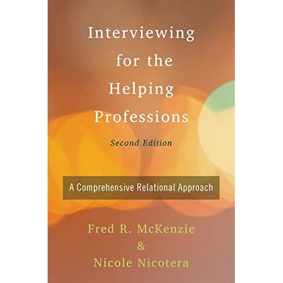 Pre-Owned Interviewing for the Helping Professions: A Comprehensive Relational Approach (Paperback) 0190876840 9780190876845