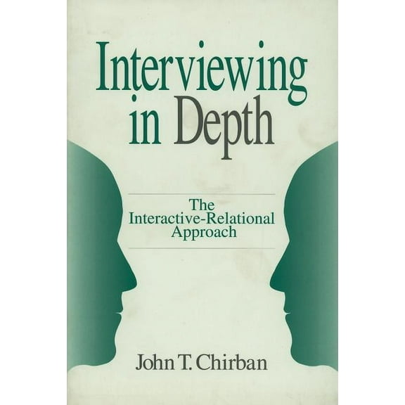 Interviewing in Depth: The Interactive-Relational Approach, (Paperback)