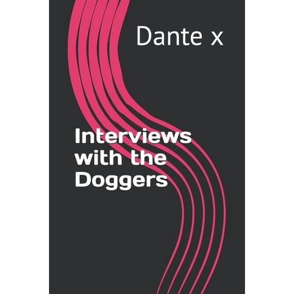 Interviews with the Doggers, (Paperback)