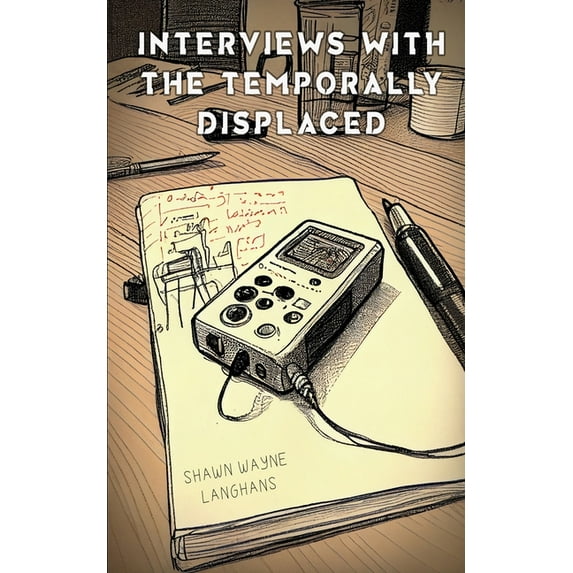 Interviews with the Temporally Displaced, (Paperback)