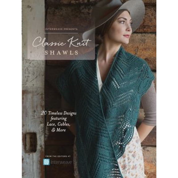 Pre-Owned Interweave Presents - Classic Knit Shawls: 20 Timeless Designs Featuring Lace, Cables, and More (Paperback) 1632506009 9781632506009