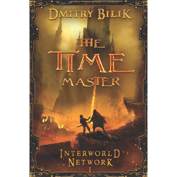 Interworld Network: The Time Master (Interworld Network I) : LitRPG Series (Series #1) (Paperback)