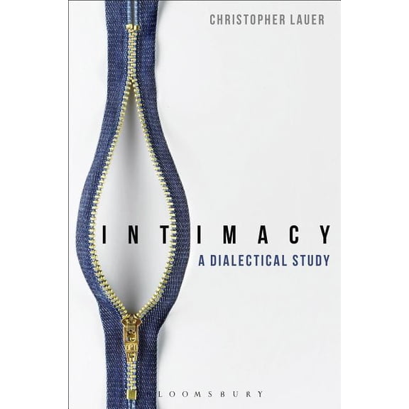 Intimacy: A Dialectical Study, (Hardcover)