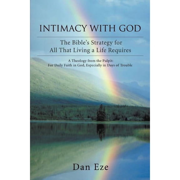 Intimacy With God: The Bible's Strategy for All That Living a Life Requires, (Paperback)