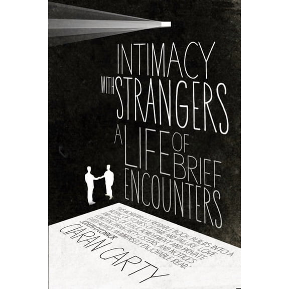 Intimacy With Strangers : A Life of Brief Encounters (Paperback)