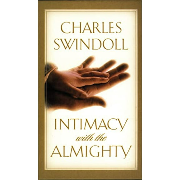 Pre-Owned Intimacy with the Almighty: Encountering Christ in the Secret Places of Your Life (Hardcover) 0849956102 9780849956102
