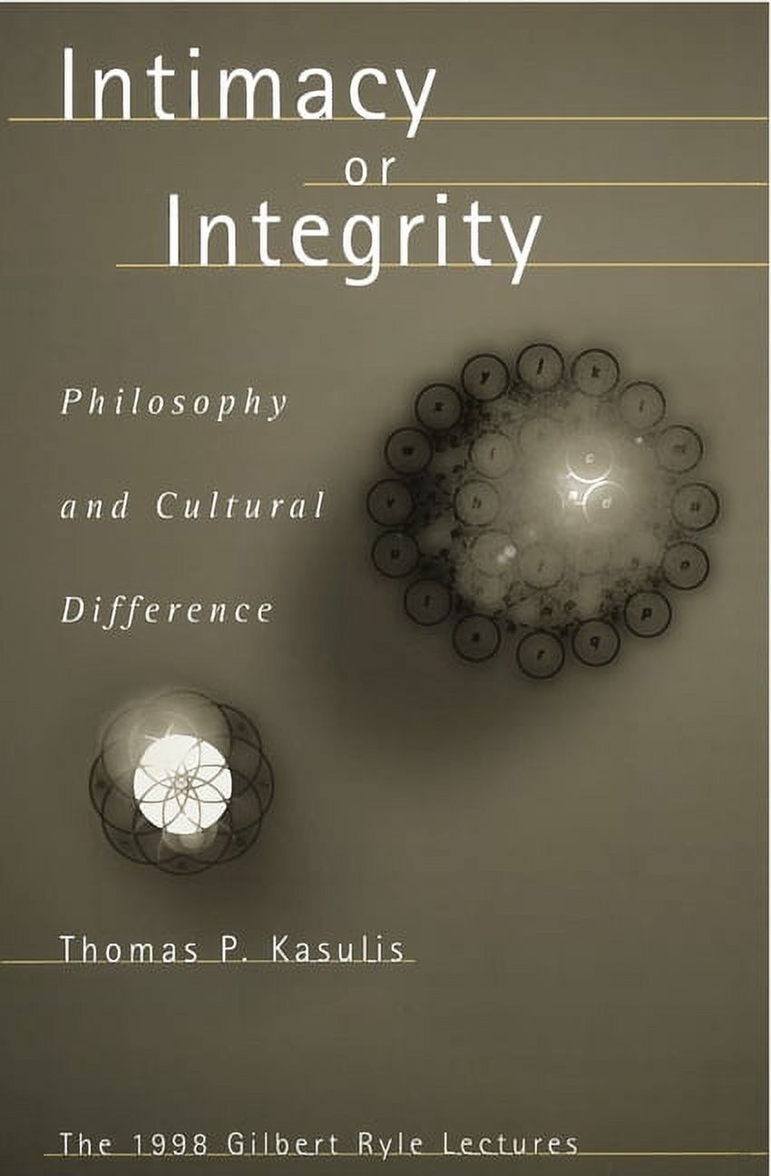 Intimacy or Integrity: Philosophy and Cultural Difference, (Hardcover)
