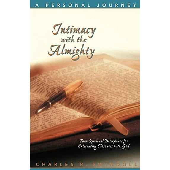 Pre-Owned Intimacy with the Almighty: Four Spiritual Disciplines for Cultivating Closeness with God (Paperback) 0849987482 9780849987489